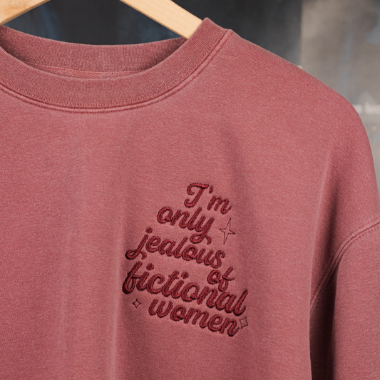 I'm Only Jealous of Fictional Women Crewneck Maroon